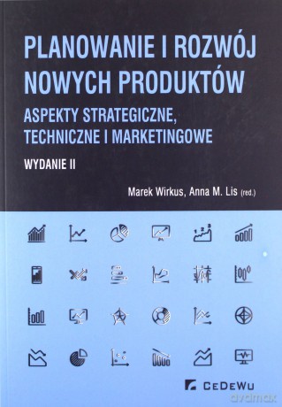 Planowanie i rozwój nowych produktów - Marek Wirkus, Anna M. Lis [KSIĄŻKA]