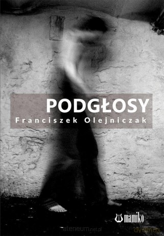 Podgłosy - Franciszek Olejniczak [KSIĄŻKA]