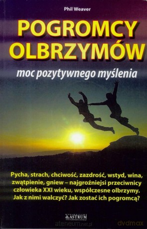 Pogromcy olbrzymów: moc pozytywnego myślenia - Phil Weaver [KSIĄŻKA]