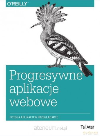 Progresywne aplikacje webowe - Tal Ater [KSIĄŻKA]