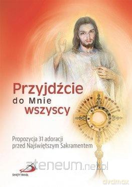 Przyjdźcie do Mnie wszyscy [KSIĄŻKA]