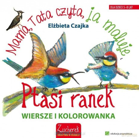 Ptasi ranek. Wiersze i kolorowanki - Elżbieta Czajka [KSIĄŻKA]