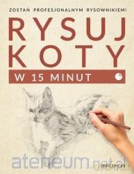 Rysuj koty w 15 minut [KSIĄŻKA]