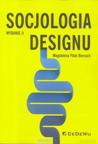 Socjologia designu - Magdalena Piłat - Borcuch [KSIĄŻKA]