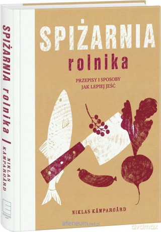 Spiżarnia rolnika - Niklas Kampargard, Maciej Liguziński [KSIĄŻKA]