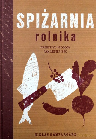Spiżarnia rolnika - Niklas Kampargard, Maciej Liguziński [KSIĄŻKA]