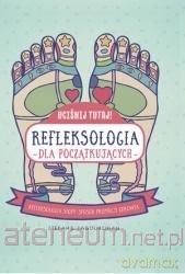 Uciśnij tutaj! Refleksologia dla początkujących - Stefanie Sabounchian [KSIĄŻKA]