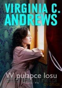 W pułapce losu - Virginia C. Andrews [KSIĄŻKA]