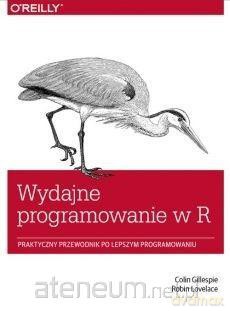 Wydajne programowanie w R - Colin Gillespie, Robin Lovelace [KSIĄŻKA]