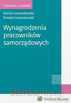 Wynagrodzenia pracowników samorządowych - Kamila Lewandowska, Tomasz Lewandowski [KSIĄŻKA]