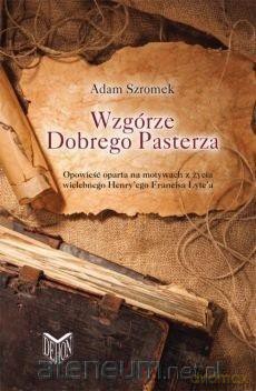 Wzgórze Dobrego Pasterza - Adam Szromek [KSIĄŻKA]