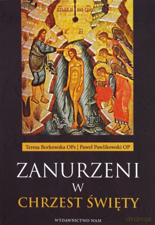 Zanurzeni w chrzest święty - Teresa Borkowska, Paweł Pawlikowski [KSIĄŻKA]