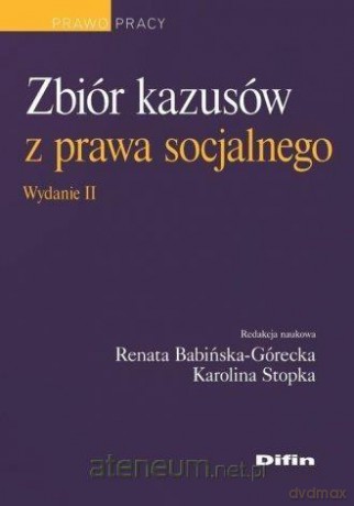 Zbiór kazusów z prawa socjalnego - Renata Babińska - Górecka, Karolina Stopka [KSIĄŻKA]