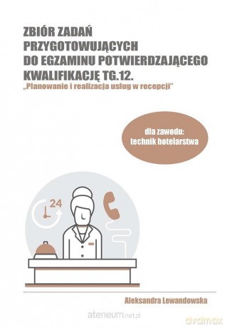 Zbiór zadań przygotowujących do egzaminu potwierdzającego TG.12 [KSIĄŻKA]