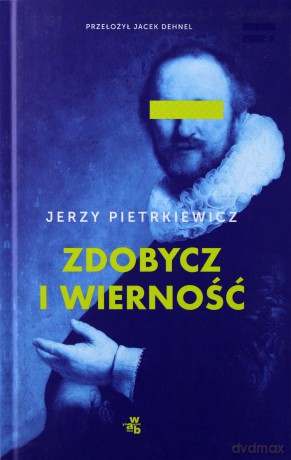 Zdobycz i wierność - Jerzy Pietrkiewicz [KSIĄŻKA]