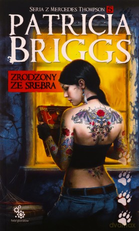 Zrodzony ze srebra. Seria z Mercedes Thompson (Tom 5) - Patricia Briggs [KSIĄŻKA]