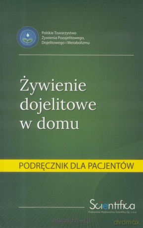 Żywienie dojelitowe w domu. Podręcznik dla pacjenta [KSIĄŻKA]