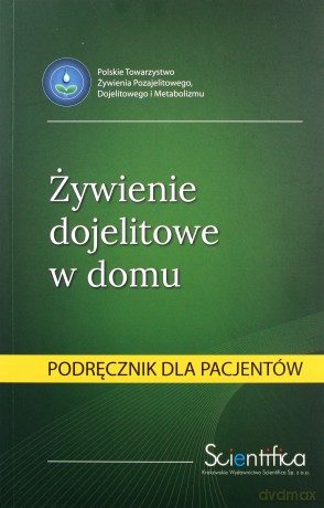 Żywienie dojelitowe w domu. Podręcznik dla pacjenta [KSIĄŻKA]