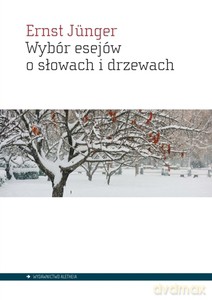 Wybór esejów o słowach i drzewach - Ernst Jünger [KSIĄŻKA]