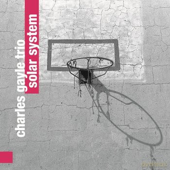 Charles Gayle Trio: Solar System [CD]