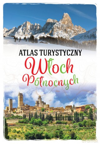 Atlas turystyczny Włoch północnych - Anna Szalaniec [KSIĄŻKA]