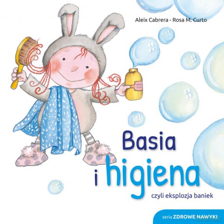 Basia i higiena czyli eksplozja baniek. Zdrowe nawyki - Aleix Cabrera [KSIĄŻKA]