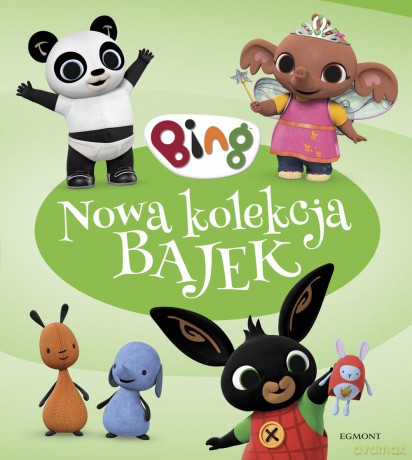 Bing. Nowa kolekcja bajek - Ted Dewan [KSIĄŻKA]
