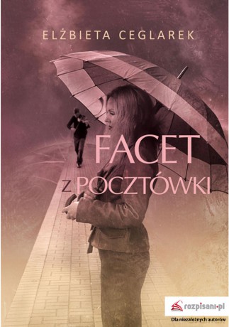 Facet z pocztówki - Elżbieta Ceglarek [KSIĄŻKA]