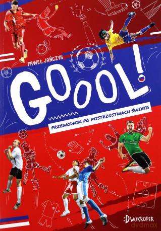 Goool. Przewodnik po mistrzostwach świata - Paweł Jańczyk [KSIĄŻKA]