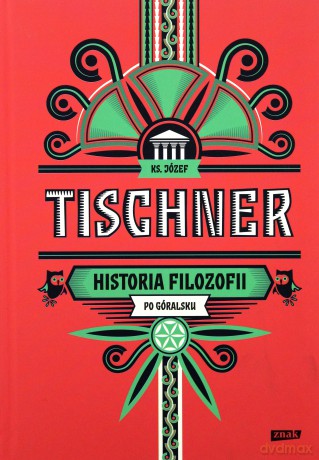 Historia filozofii po góralsku - Tischner Józef [KSIĄŻKA]