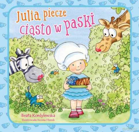 Julia piecze ciasto w paski - Beata Kordylewska [KSIĄŻKA]