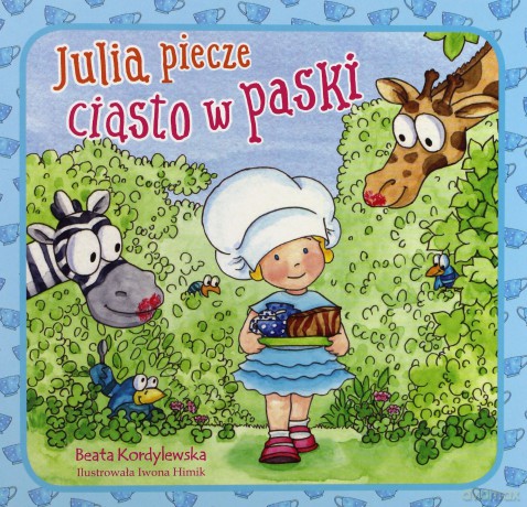 Julia piecze ciasto w paski - Beata Kordylewska [KSIĄŻKA]