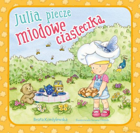 Julia piecze miodowe ciasteczka - Beata Kordylewska [KSIĄŻKA]