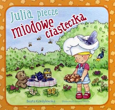 Julia piecze miodowe ciasteczka - Beata Kordylewska [KSIĄŻKA]