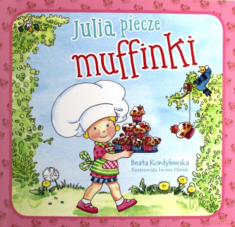 Julia piecze muffinki - Beata Kordylewska [KSIĄŻKA]