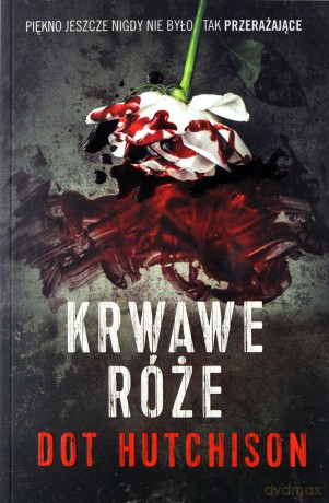Krwawe róże. Kolekcjoner motyli (Tom 2) - Dot Hutchison [KSIĄŻKA]