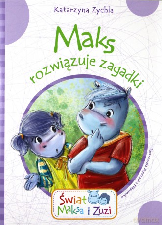Maks rozwiązuje zagadki - Katarzyna Zychla [KSIĄŻKA]