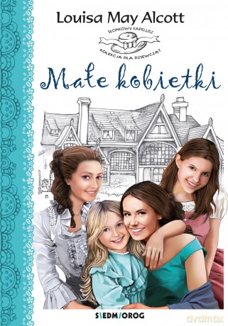 Małe kobietki - May Alcott Louisa [KSIĄŻKA]