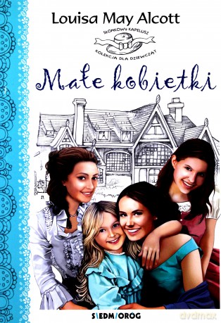 Małe kobietki - May Alcott Louisa [KSIĄŻKA]