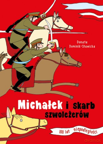 Michałek i skarb szwoleżerów - Donata Dominik-Stawicka [KSIĄŻKA]
