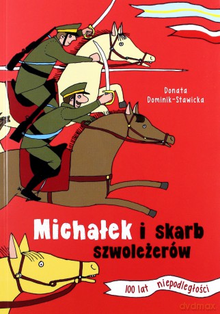 Michałek i skarb szwoleżerów - Donata Dominik-Stawicka [KSIĄŻKA]