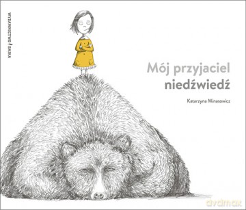 Mój przyjaciel niedźwiedź - Katarzyna Minasowicz [KSIĄŻKA]