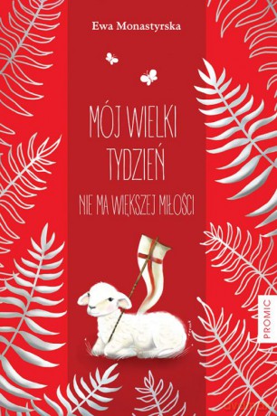 Mój wielki tydzień - Ewa Monastyrska [KSIĄŻKA]