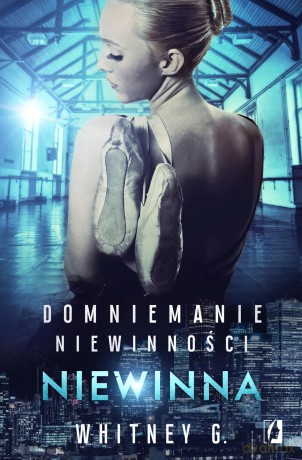 Niewinna. Domniemanie niewinności (Tom 2) - Whitney G. [KSIĄŻKA]