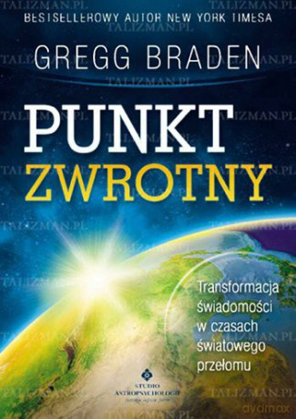 Punkt zwrotny - Gregg Braden [KSIĄŻKA]