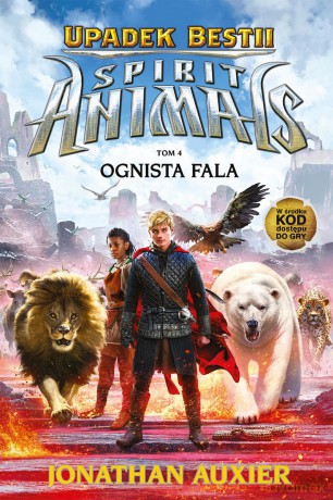 Ognista fala. Spirit animals. Upadek bestii (Tom 4) - Jonathan Auxier [KSIĄŻKA]