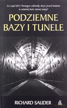 Podziemne bazy i tunele - Richard Sauder [KSIĄŻKA]