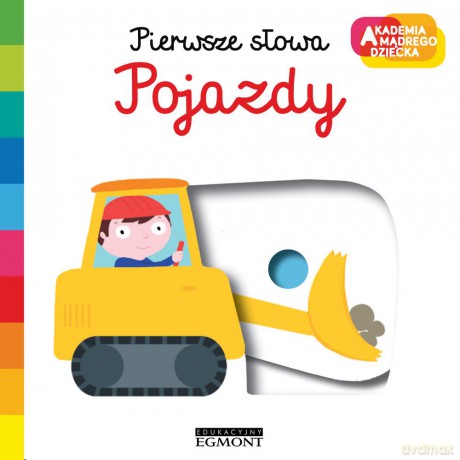 Pojazdy. Pierwsze słowa. Akademia mądrego dziecka - Nathalie Choux [KSIĄŻKA]