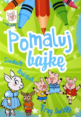 Pomaluj bajkę. Siedem koźlątek, Trzy świnki. Pomaluj bajkę - Wiesław Drabik [KSIĄŻKA]