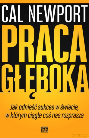 Praca głęboka - Cal Newport [KSIĄŻKA]
